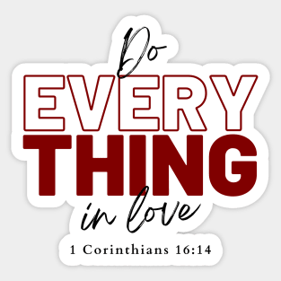 Do everything in love 1 Corinthians 16:14 Christian Sticker